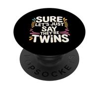 Sure Let's Just Say They're Twins Caos genitoriale - PopSockets PopGrip Adesivo