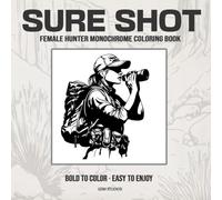 SURE SHOT Female Hunter Coloring Book: Bold to Color - Easy to Enjoy