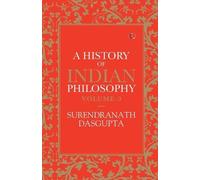 Surendranath Dasgupta A History of Indian Philosophy (Tascabile)