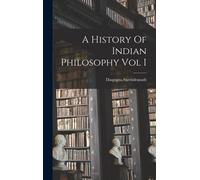 Surendranath Dasgupta A History Of Indian Philosophy Vol I (Copertina rigida)