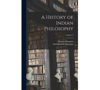 Surendranath Dasgupta Surama A History of Indian Philosophy; (Copertina rigida)