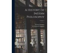 Surendranath Dasgupta Surama Das A History of Indian Philosophy; Vol (Tascabile)