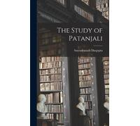 Surendranath Dasgupta The Study of Patanjali (Copertina rigida)