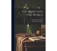 Surendranath Tagore Rabindranath 1861-1941 Tago The Home and the Wor (Tascabile)