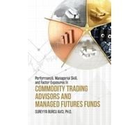 Sureyya Burcu A Performance, Managerial Skill, and Factor Exposures (Tascabile)