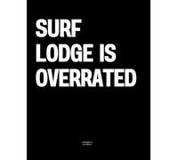 SURF LODGE IS OVERRATED: The Coffee Table Book