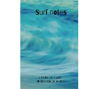 SURF NOTES - Journalist for your best moments of gratitude: Gratitude Notes Journal: A diary of a life in search of waves