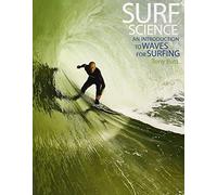 Surf Science: An Introduction to Waves for Surfing (3rd ed) by Tony Butt (2014-03-25)