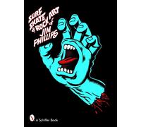 Jim Phillips Surf, Skate & Rock Art of Jim Phillips (Tascabile)