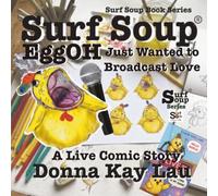 Surf Soup EggOH Just Wanted to Broadcast Love: A Live Comic Story