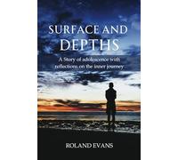 Surface and Depths: A story of adolescence with reflections on the inner journey