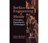 Surface Engineering of Metals: Principles, Equipment, Technologies