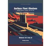Surface Fleet Illusions: Soviet Carriers, Cruisers, and the Obsolescence of Conventional Warships: 6