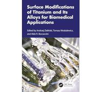 Surface Modifications of Titanium and Its Alloys for Biomedical Applications