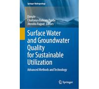 Surface Water and Groundwater Quality for Sustainable Utilization: Advanced Methods and Technology