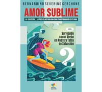 Surfeando con El Verbo en Nuestras Tabla de Salvación: La pieza clave para una sana transformación en tu vida