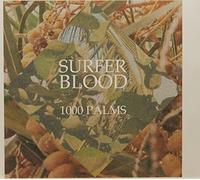 SURFER BLOOD - 1000 PALMS - SU