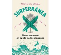 SURFERRÁNEA 1. NUNCA AMANECE EN LA ISLA DE LOS ALACRANES
