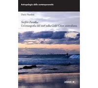 Surfers paradise. Un'etnografia del surf sulla Gold Coast australiana