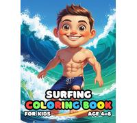 Surfing Coloring For Kid Book Age 4-8: 52 Fun and Adorable Surfing Illustrations for boys and girls