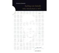 Surfing con Satoshi. Arte, blockchain e NFT [Paperback] [May 05, 2021] Quaranta,