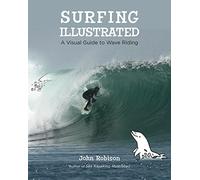 Surfing Illustrated [Lingua inglese]: A Visual Guide to Wave Riding