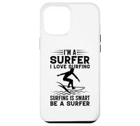 Surfing I'm A Surfer I Love Surf Is Smart Be A Surfer Custodia per iPhone 12 Pro Max