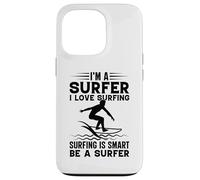 Surfing I'm A Surfer I Love Surf Is Smart Be A Surfer Custodia per iPhone 13 Pro