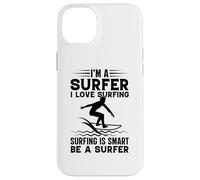 Surfing I'm A Surfer I Love Surf Is Smart Be A Surfer Custodia per iPhone 14 Plus