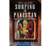 Surfing in Pakistan: How Great Books, Art, Language, and the Internet Unite Two People, Two Cultures, and All of Us
