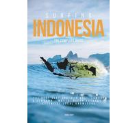 SURFING INDONESIA - The Complete Guide: Bali, Lombok, Sumbawa & More.