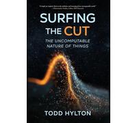 Surfing the Cut: The Uncomputable Nature of Things