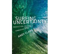 Andy Clark Surfing Uncertainty (Tascabile)