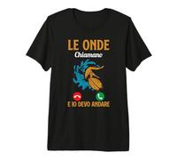 Surfisti Divertente Surf Le Onde Chiamano E Io Devo Andare Maglietta Premium