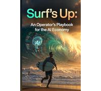 Surfs Up: An Operator's Playbook for the AI Economy