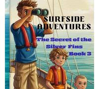 SurfSide Adventures: The Secret of the Silver Fins: 3
