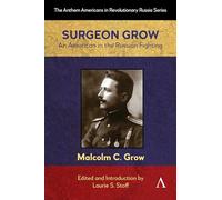 Surgeon Grow: An American in the Russian Fighting