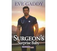 Surgeon’s Surprise Baby: A Second-Chance Small Town Romance