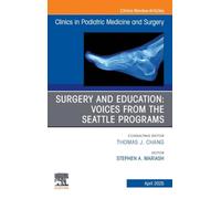 Surgery and Education: Voices from the Seattle Programs, An issue of Clinics in Podiatric Medicine and Surgery: Volume 42-