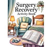 Surgery Recovery Activity Book: 140+ Fun Puzzles, Coloring Pages, Brain Games, Mazes, Sudoku & More to Boost Mood and Ease Boredom - A Thoughtful Get-Well Gift for Post-Surgery Recovery