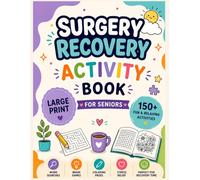 Surgery Recovery Activity Book for Seniors: Large Print Puzzles and Brain Games - Word Search, Sudoku, Crosswords, Mazes, Coloring and More to Beat Boredom During Healing (A Thoughtful Get Well Gift)