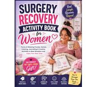 Surgery Recovery Activity Book for Women: Funny & Relaxing Puzzles, Games, Coloring, Journaling & Creative Activities to Beat Boredom and Enjoy Your Rest Time