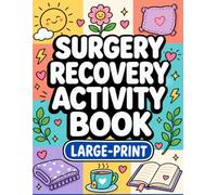 Surgery Recovery Activity Book Large Print: A Thoughtful Gift for Surgery Recovery with Relaxing, Low-Pressure Activities, Easy Puzzles, Games & More