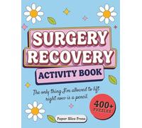 Surgery Recovery Activity Book: Over 400 Relaxing Puzzles to Beat Boredom Including Sudoku, Word Searches, Mazes, and Logic Challenges