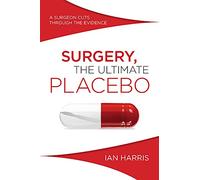 Ian Harris Surgery, The Ultimate Placebo (Tascabile)