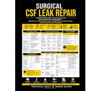 Surgical CSF Leak Repair: A Reference Manual for Neurosurgeons and Interventional Neuroradiologists - Sutureless vs. Suturing Techniques, Surgical Documentation Tables, and Informed Consent Templates