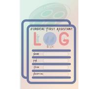 Surgical First Assistant Logbook: A Practical & simple Logbook