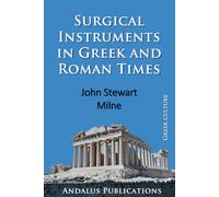 Surgical Instruments in Greek and Roman Times