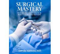 SURGICAL MASTERY: THE HIGH-YIELD ABSITE & WRITTEN BOARD REVIEW