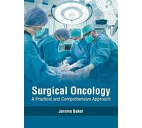 Surgical Oncology: A Practical and Comprehensive Approach (Copertina rigida)